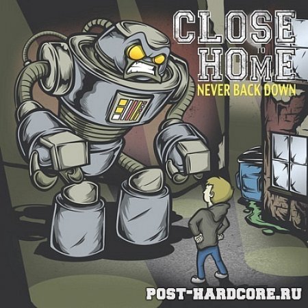 Close To Home - Never Back Down (2011)