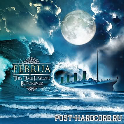 Februa - This Time It Won't Be Forever [EP] (2008)