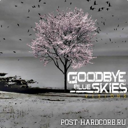 Goodbye Blue Skies - Visions [EP] (2011)