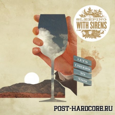 Sleeping With Sirens - Let’s Cheers To This (2011)