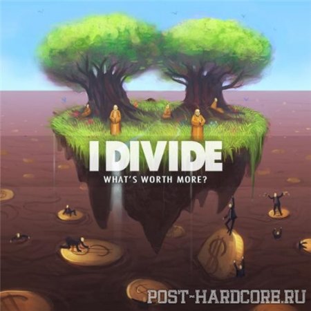 I Divide - What\'s Worth More (2011)