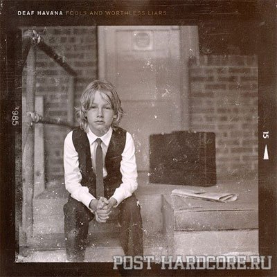 Deaf Havana - Fools and Worthless Liars (2011)
