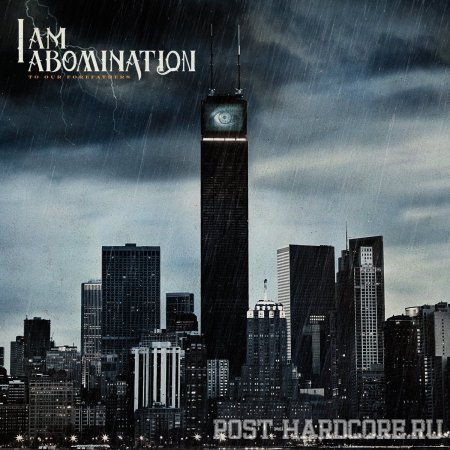 I Am Abomination - To Our Forefather (2010)
