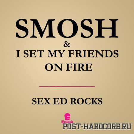 I Set My Friends On Fire - Sex Ed Rocks [single] (2008)