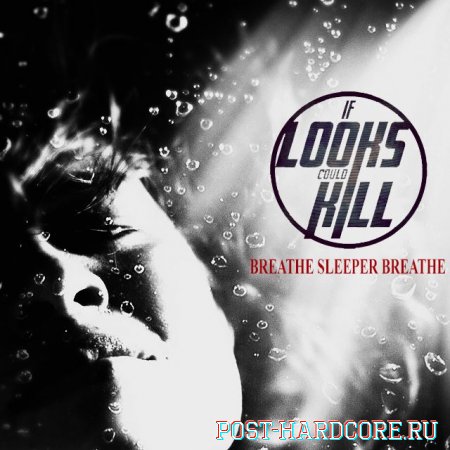 If Looks Could Kill - Breathe, Sleeper, Breathe [EP] (2013)