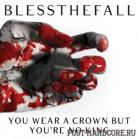 blessthefall - You Wear A Crown But You\'re No King [single] (2013)
