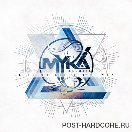 Myka, Relocate - Lies To Light The Way (2013)