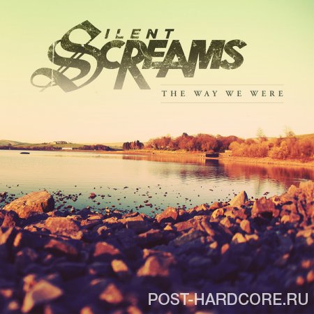Silent Screams - The Way We Were [single] (2013)