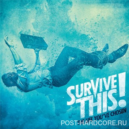Survive This! - The Life You\'ve Chosen (2013)