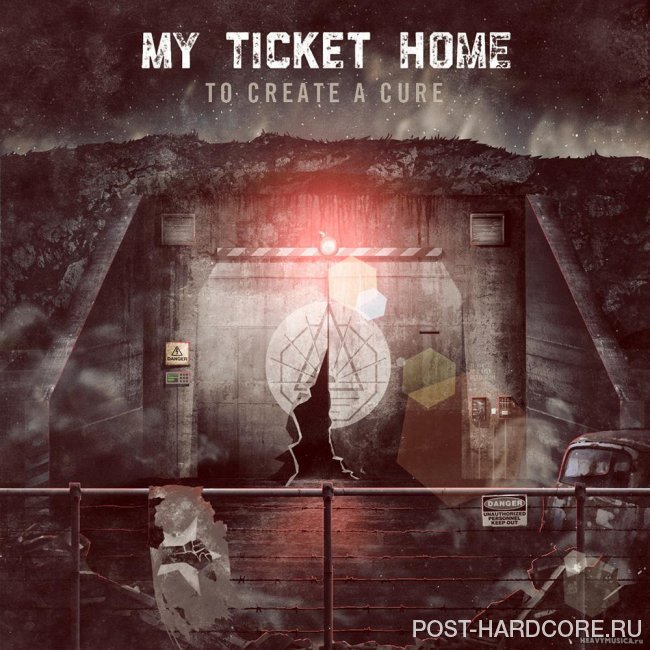 My Ticket Home - To Create a Cure (2012)