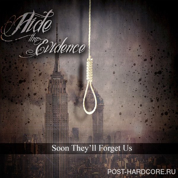 Hide The Evidence - Soon They\'ll Forget Us [EP] (2014)