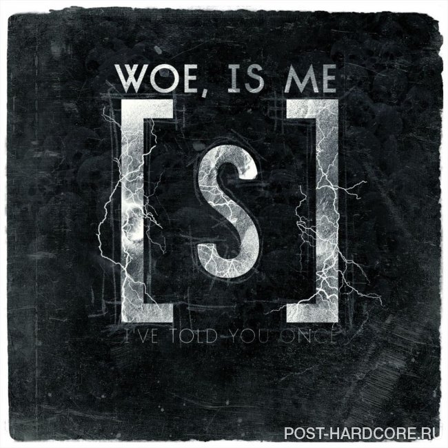 Woe, Is Me - I\'ve Told You Once [single] (2012)