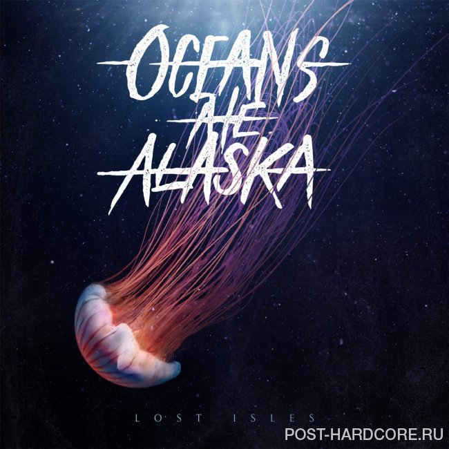 Oceans Ate Alaska - Lost Isles (2015)