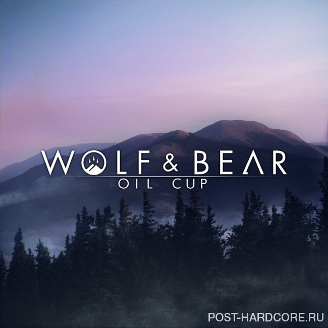 Wolf & Bear - Oil Cup [single] (2015)