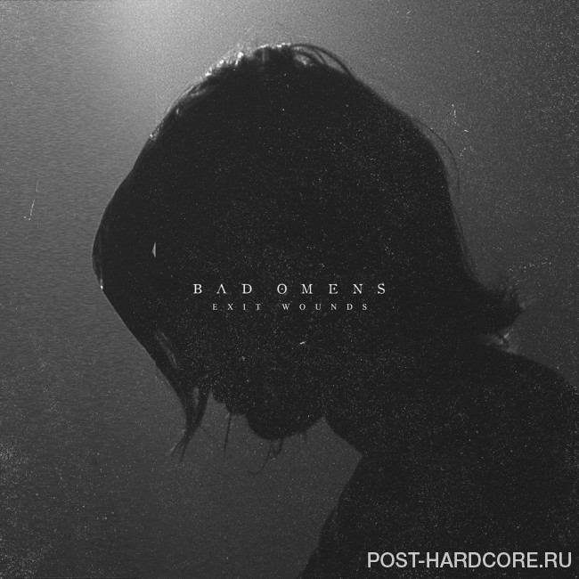 Bad Omens - Exit Wounds [single] (2016)