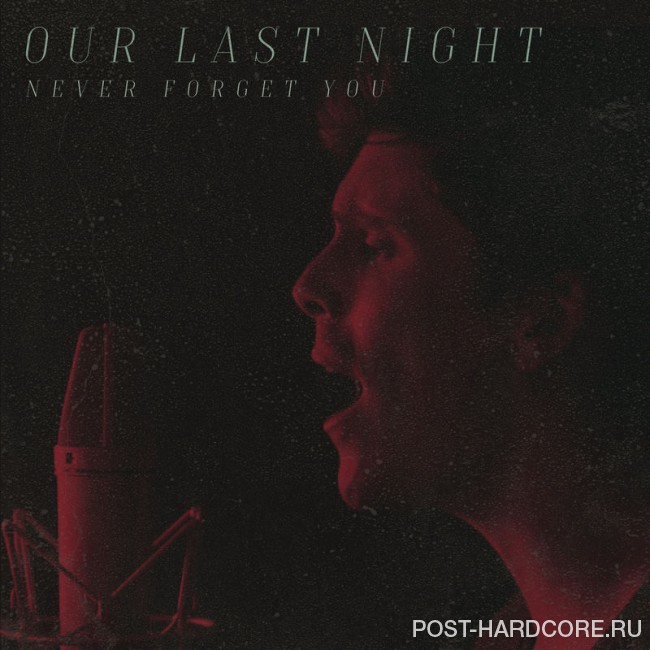 Our Last Night - Never Forget You [single] (2016)