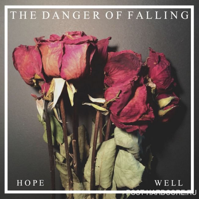 The Danger Of Falling - Hope/Well [EP] (2016)