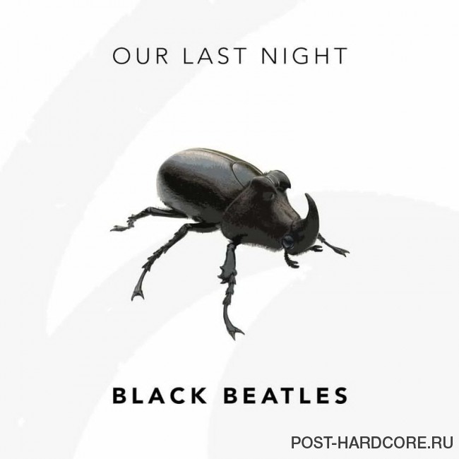 Our Last Night - Black Beatles [single] (2017)