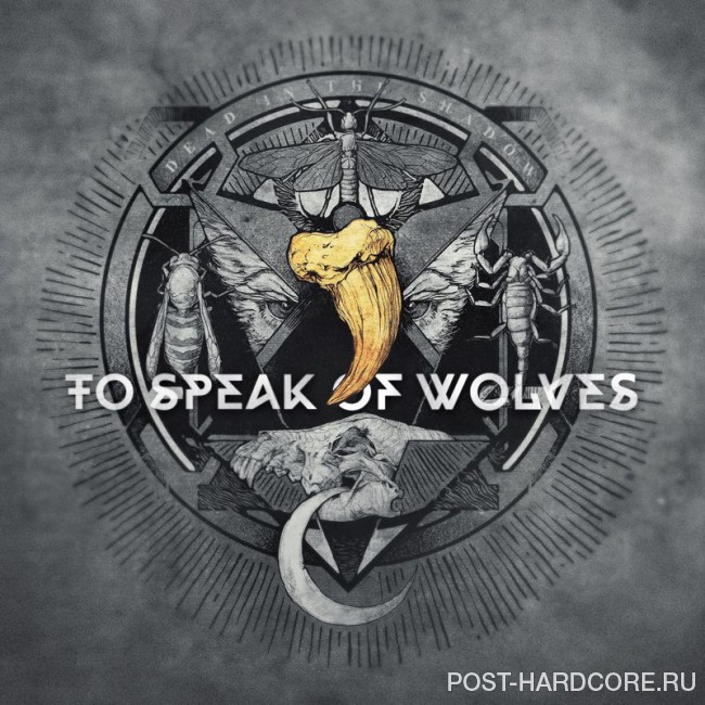 To Speak of Wolves - Dead in the Shadow (2017)
