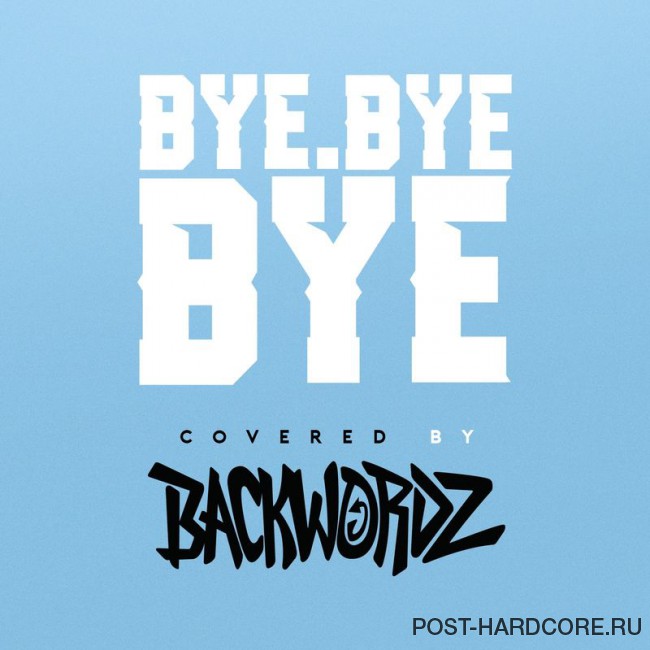 BackWordz - Bye Bye Bye [single] (2018)