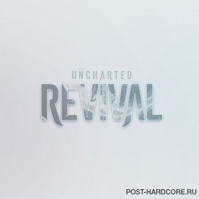 The Uncharted - Revival [single] (2018)