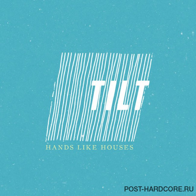 Hands Like Houses - Tilt [single] (2018)