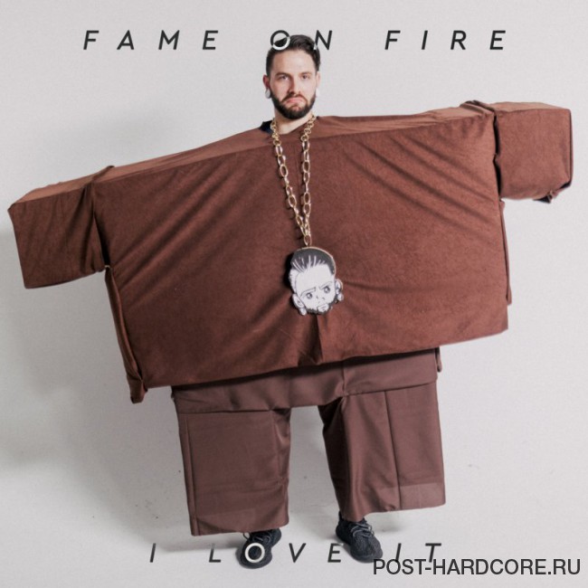 Fame on Fire - I Love It [single] (2018)