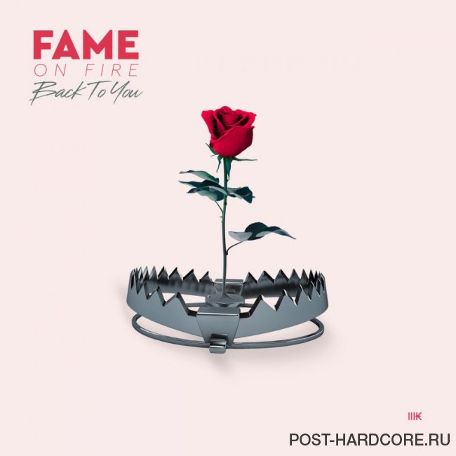Fame on Fire - Back to You [single] (2018)