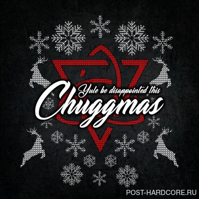 ChuggaBoom - Yule Be Disappointed This Chuggmas [single] (2018)