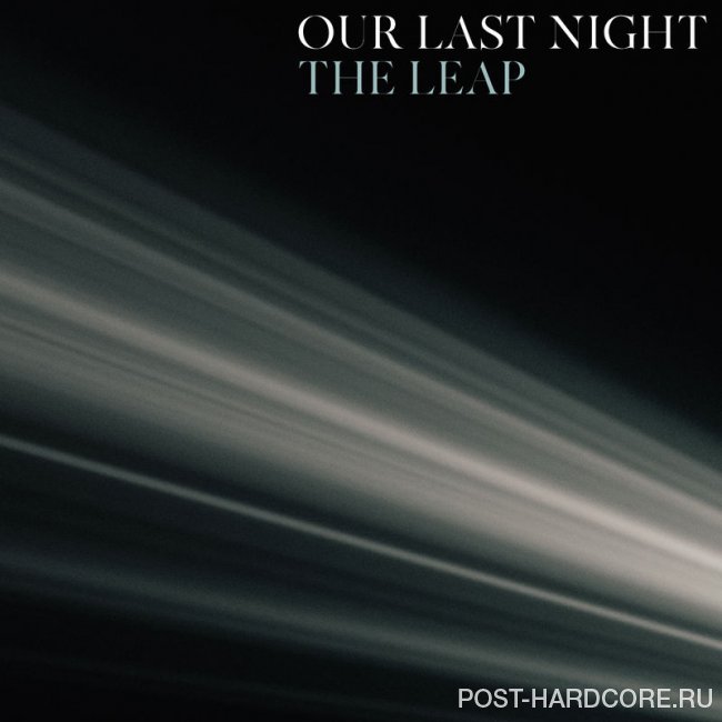 Our Last Night - The Leap [single] (2019)