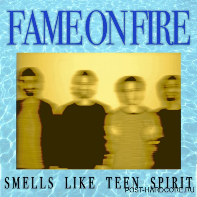 Fame on Fire - Smells Like Teen Spirit [single] (2019)