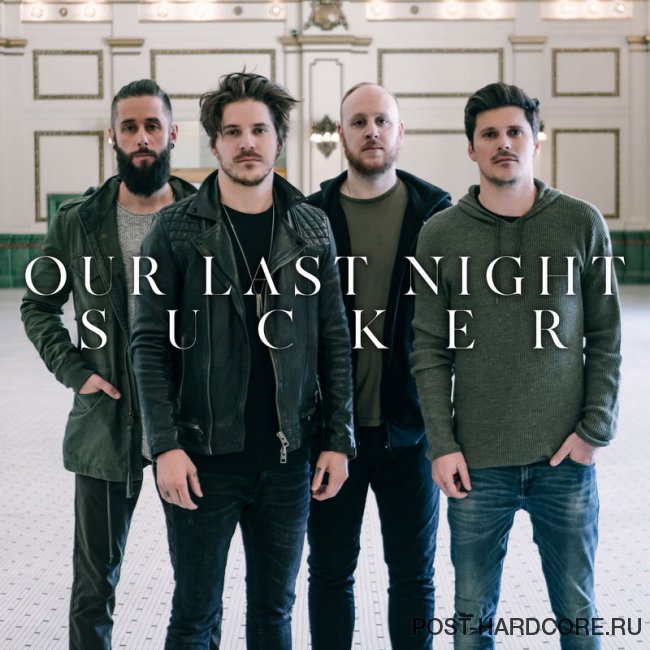 Our Last Night - Sucker [single] (2019)