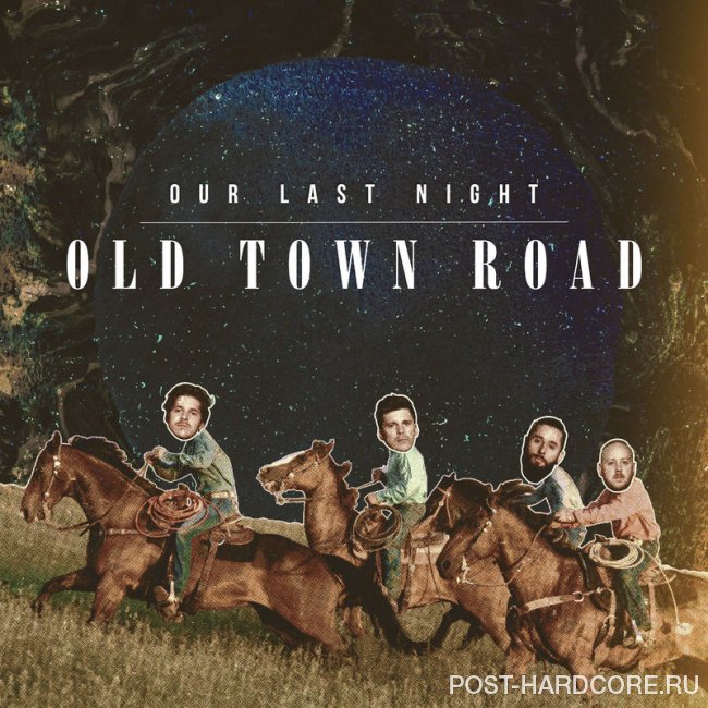 Our Last Night - Old Town Road [single] (2019)