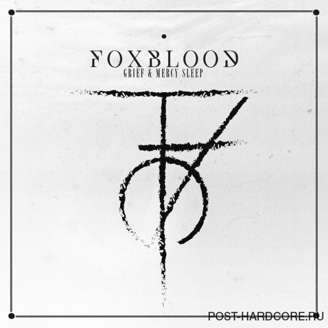 Foxblood - Grief &amp; Mercy Sleep (2019)