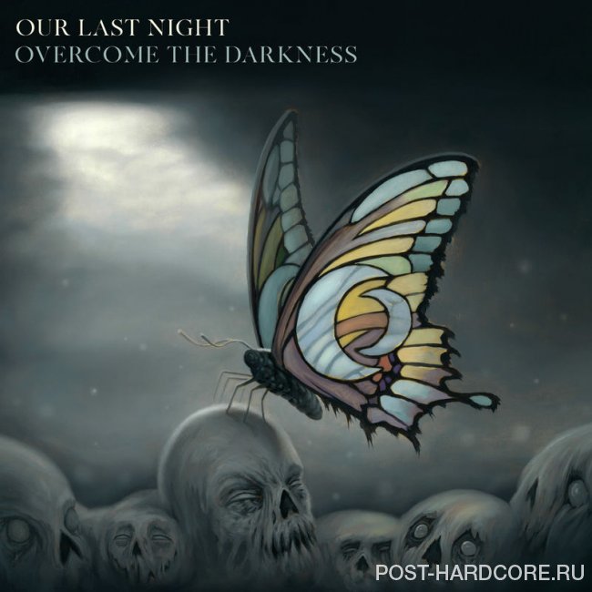 Our Last Night - Overcome The Darkness [EP] (2019)