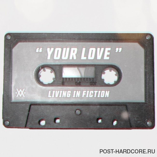 Living in Fiction - Your Love [single] (2020)