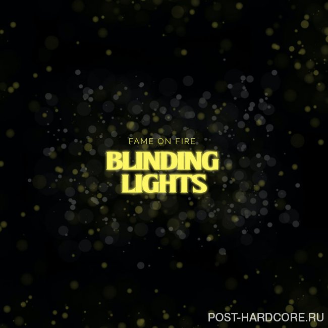 Fame on Fire - Blinding Lights [single] (2020)