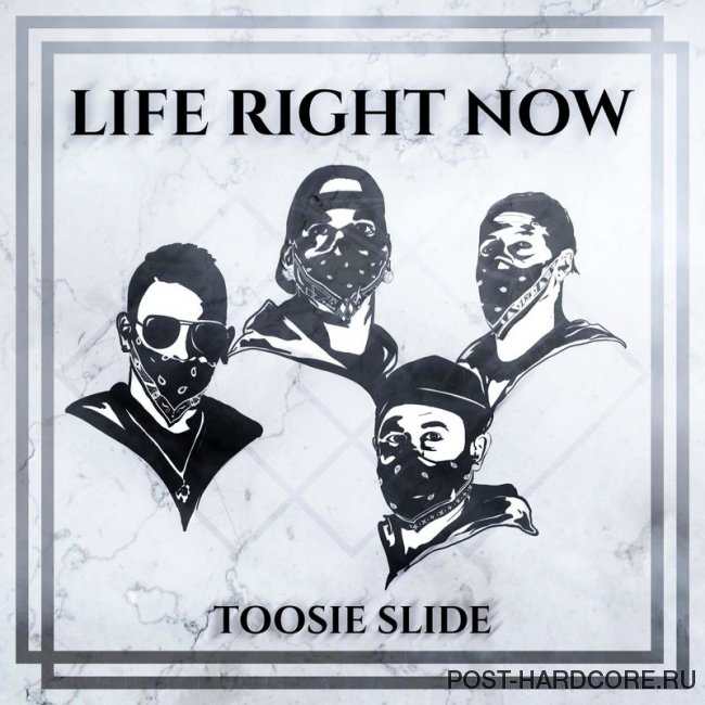 Life Right Now - Toosie Slide [single] (2020)