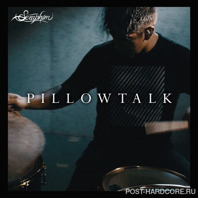 Seraphim - Pillowtalk [single] (2016)