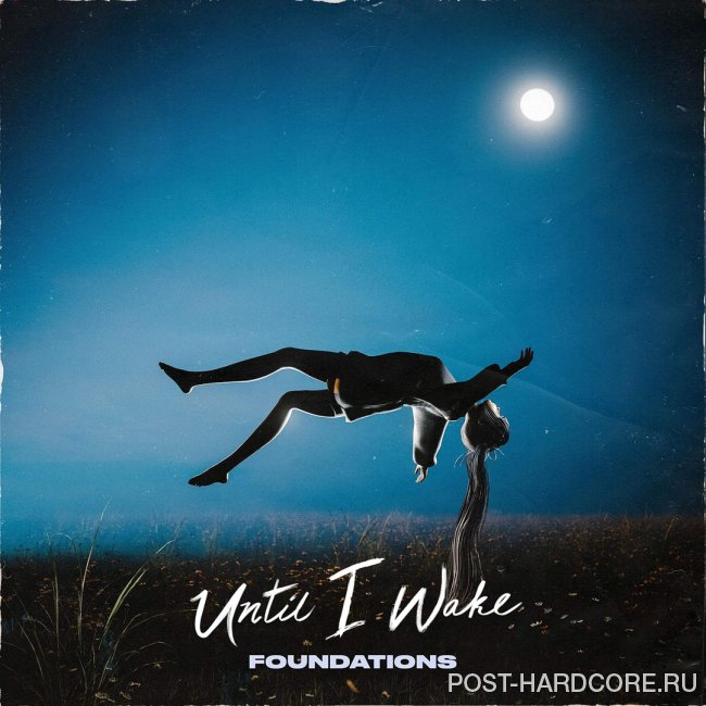Until I Wake - Foundations [single] (2020)