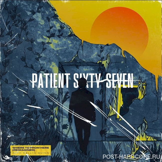 Patient Sixty-Seven - Where to from Here (Reimagined) [single] (2020)