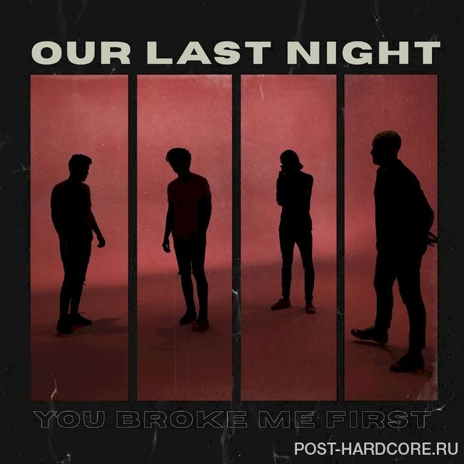 Our Last Night - you broke me first [single] (2021)