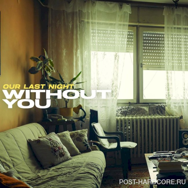 Our Last Night - WITHOUT YOU [single] (2021)