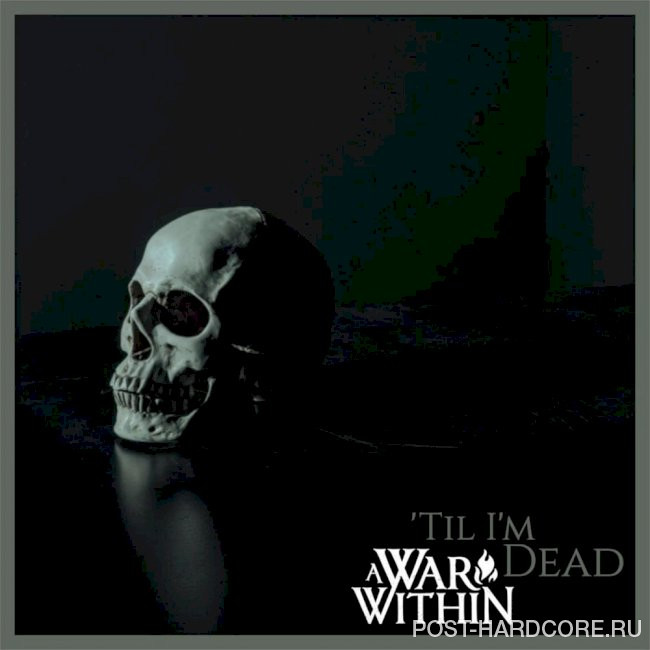 A War Within - 'Til I'm Dead [single] (2021)