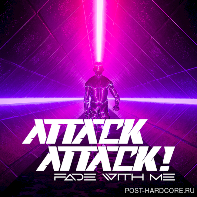 Attack Attack! - Fade With Me [single] (2021)