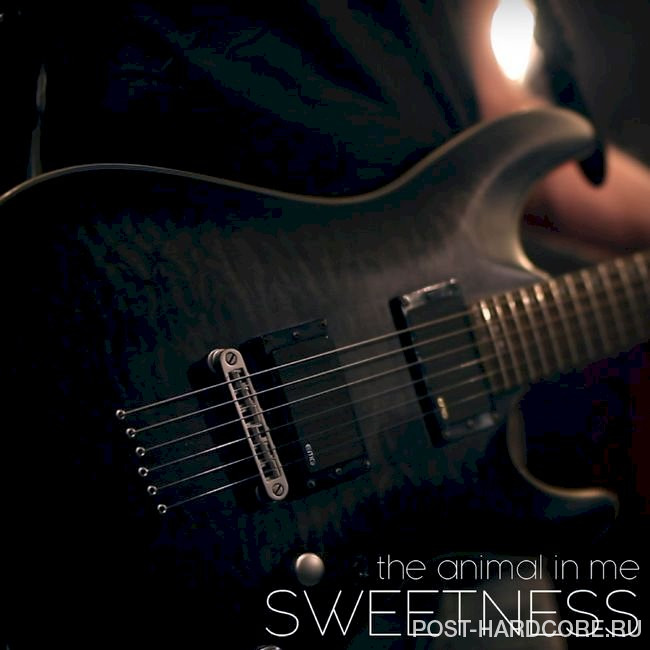 The Animal In Me - Sweetness [single] (2021)