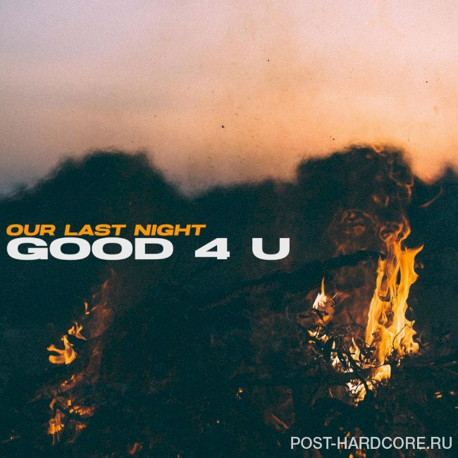Our Last Night - good 4 u [single] (2021)
