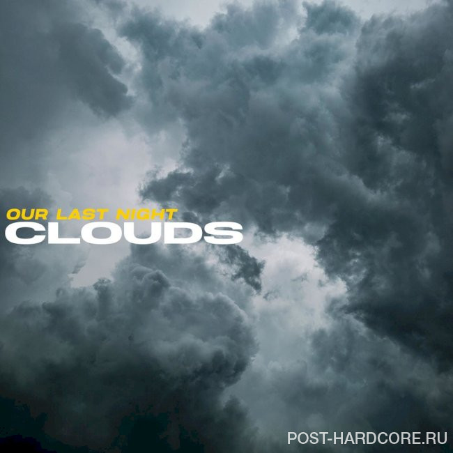 Our Last Night - CLOUDS [single] (2021)