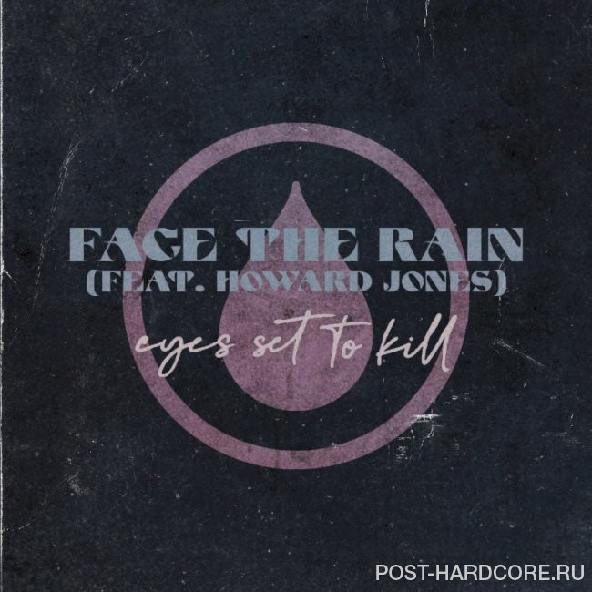 Eyes Set to Kill - Face the Rain (feat. Howard Jones) [single] (2021)