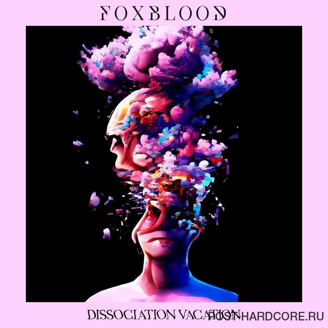 Foxblood - Dissociation Vacation [EP] (2022)
